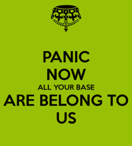 panic-now-all-your-base-are-belong-to-us-3